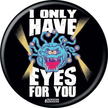 Dungeons & Dragons 1.25" Round Collectible Button - I Only Have Eyes For You